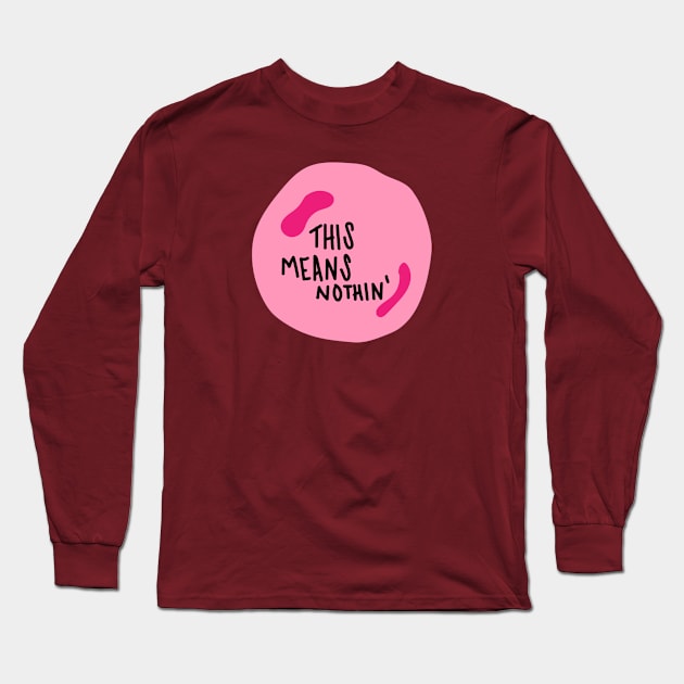 Nihilist Bubble Gum Long Sleeve T-Shirt by absurdistly